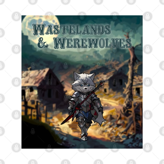 Wastelands & Werewolves: The Lone Wolf by FallenClock