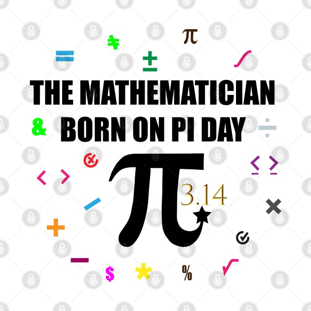 The Mathematician Born on PI Day a simple classic Design by Art with bou