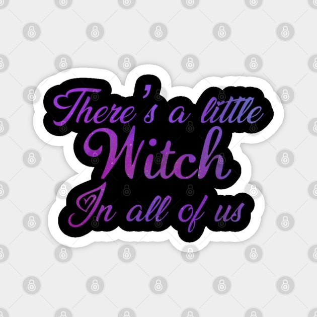 There's A Little Witch Magnet by Mystical Moon Goddess