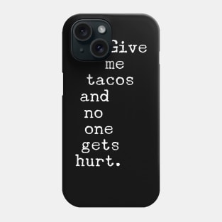 Give Me Tacos Phone Case