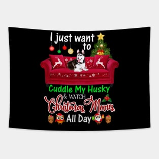 I Want To Cuddle My Husky Watch Christmas Movies Tapestry