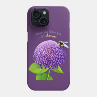 Working Hard For The Honey Phone Case