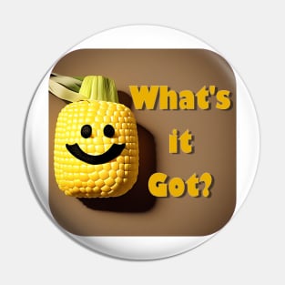 Corn! What's It Got? Pin