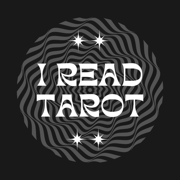 I Read Tarot Card by moonlobster