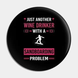 Wine Drinker Sandboarding Sandboard Sandboarder Sand Dune Surfing Boarding Pin