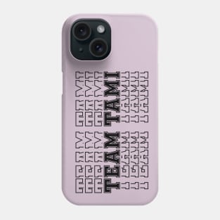 Team Tami (black) Phone Case