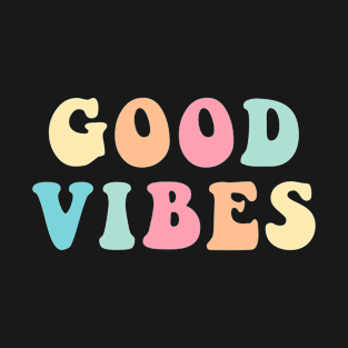 Good Vibes Multicolor Groovy Text For Positive People T-Shirt