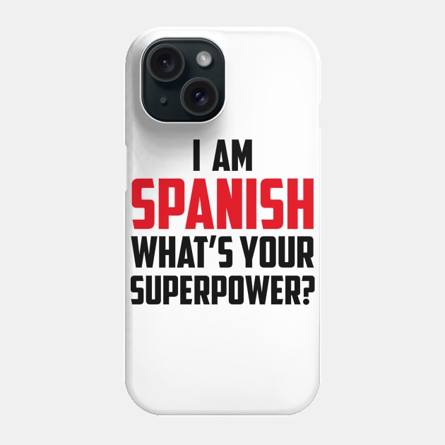 I am Spanish What's Your Superpower Black Phone Case by sezinun