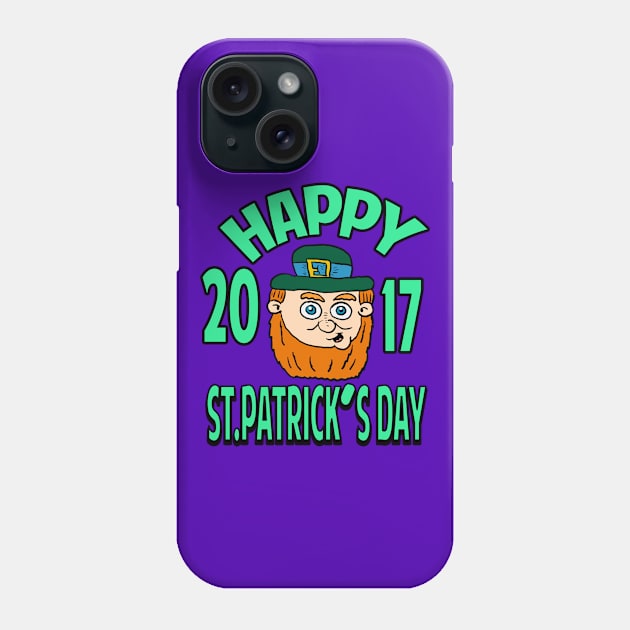 Happy St. Patricks Day 2017 Phone Case by Eric03091978