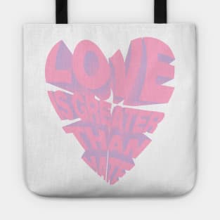 LOVE IS GREATER THAN HATE Tote