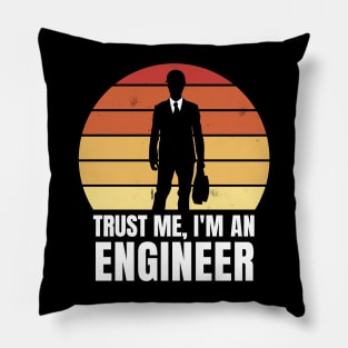 Trust me  im an engineer! - Funny Quote Pillow