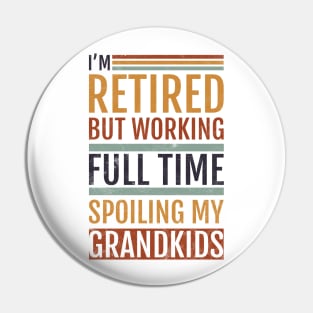 Retired Grandpa Spoiling Grandkids Pin