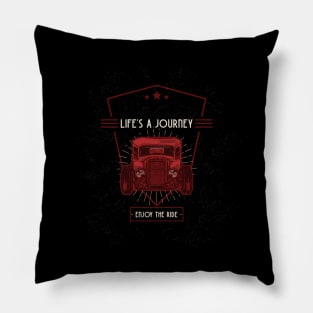 Life's a Journey, Enjoy The Ride Pillow