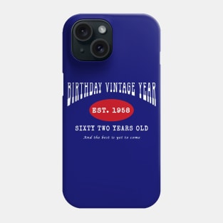 Birthday Vintage Year - Sixty Two Years Old Phone Case