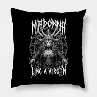 /\/ Like A Virgin /\/ Pillow