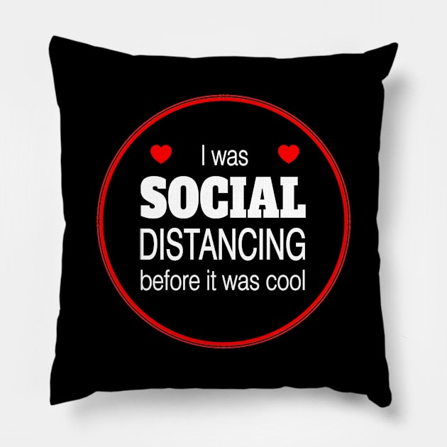 I was social distancing before it was cool funny Pillow by pickledpossums