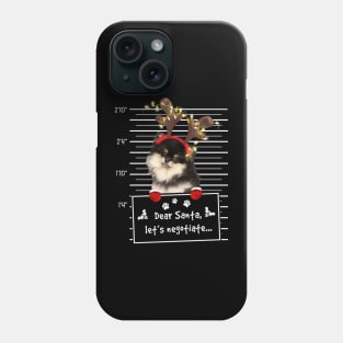 Pomeranian Dear Santa Let's Negotiate Christmas Phone Case