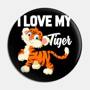 I Love My Tiger Pin