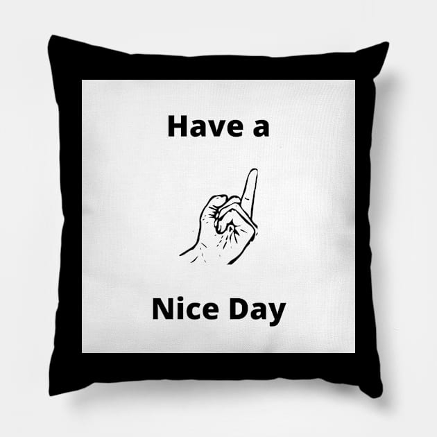 Have a Nice Day Pillow by  Karma Institute