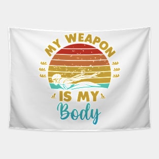 My weapon is my body Tapestry