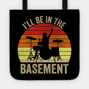 I'll Be In The Basement Drum Set Drumming Drummer Tote