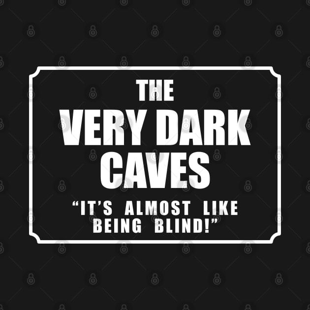 The Very Dark Caves design. by Hotshots