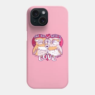 Owl you need is love pun Phone Case
