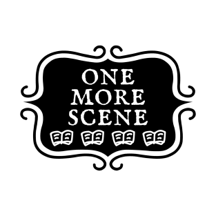 One More Scene - Bookish Reading and Writing Typography T-Shirt