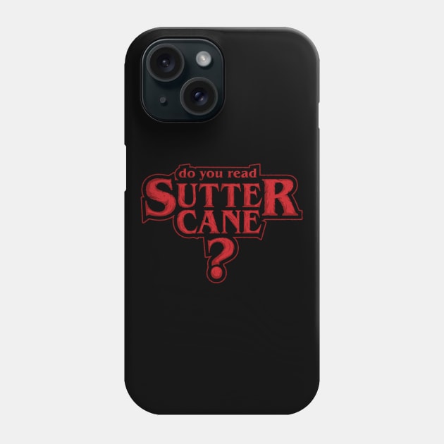 Do You Read Sutter Cane? Phone Case by popgorn