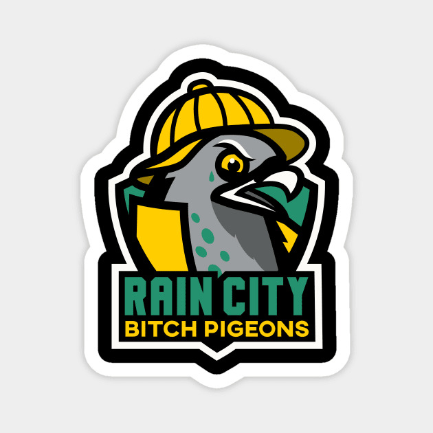 Rain City Bitch Pigeons Magnet by beware1984