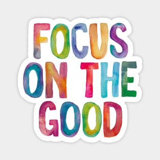 Focus on the Good in Rainbow Watercolors Magnet