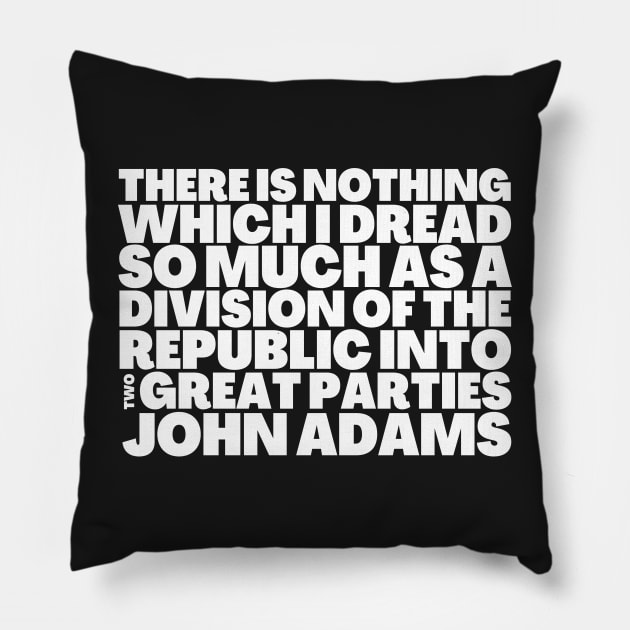 John Adams Division of Republic Two Great Parties Pillow by BubbleMench