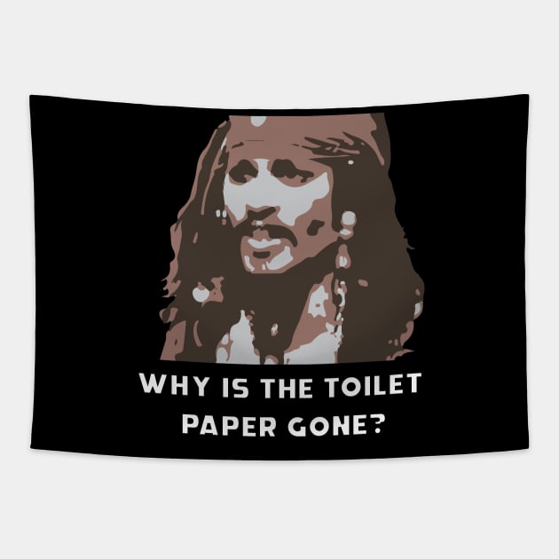 why is the toilet paper gone? pirates quarantine 2020 Tapestry by JDP Designs