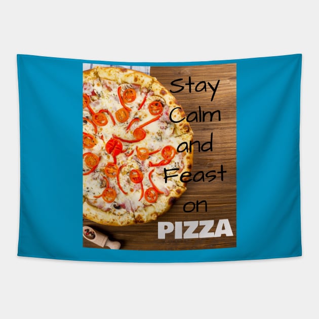 Stay Calm and Feast on PIZZA Tapestry by Jerry De Luca