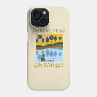 Reflections on Water Phone Case