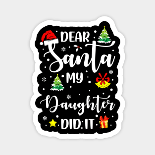 Dear Santa My Daughter Did It Funny Xmas Gifts Magnet