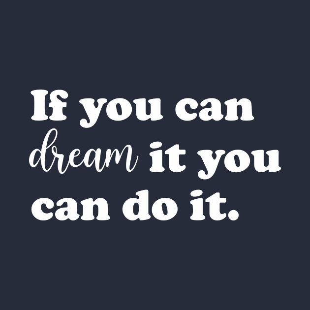 If you can dream it you can do it. by Mon, Symphony of Consciousness.