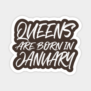 Queens are born in January Magnet