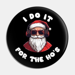 I do it for the ho's Pin