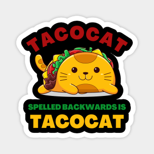 Tacocat Spelled Backward Is Tacocat Magnet