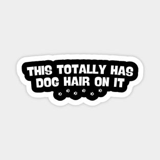 This Has Dog Hair On It  Dog s Quote Magnet
