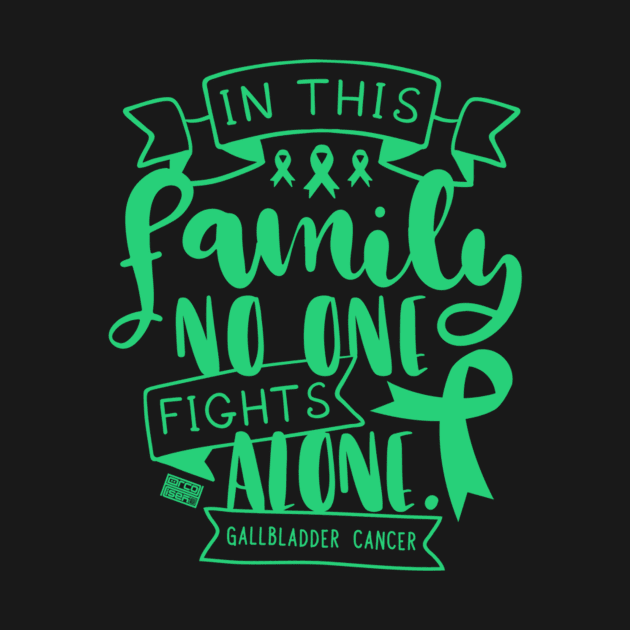 GALLBLADDER CANCER AWARENESS FAMILY NO ALONE QUOTE by dashawncannonuzf