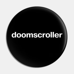 doomscroller Pin