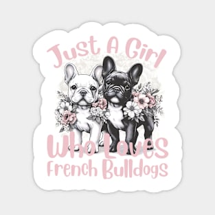 French Bulldog Just a Girl Who Loves French Bulldogs Magnet