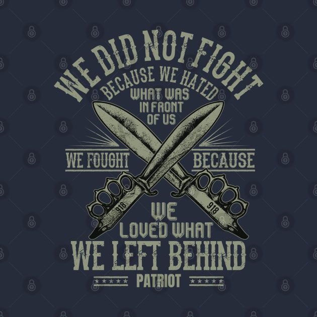 We didn't fight because we hated what was in front of us, we fight because we love what we left behind by Teefold