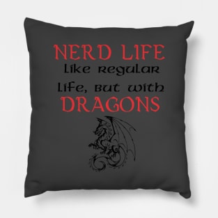 Nerd Life With Dragons Pillow