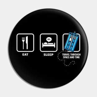 Eat, Sleep, Doctor Who Pin