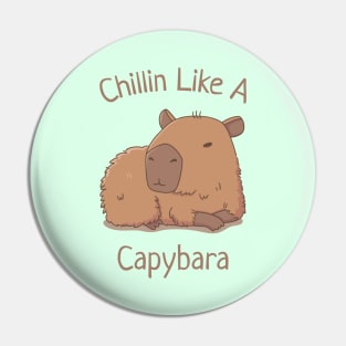 Chilin Like A Capybara Pin