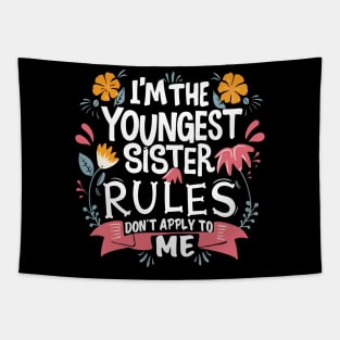 I'm The Youngest Sister Rules Don't Apply To Me funny young sister Tapestry