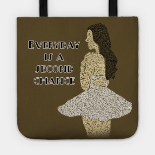 Everyday is a second chance Tote